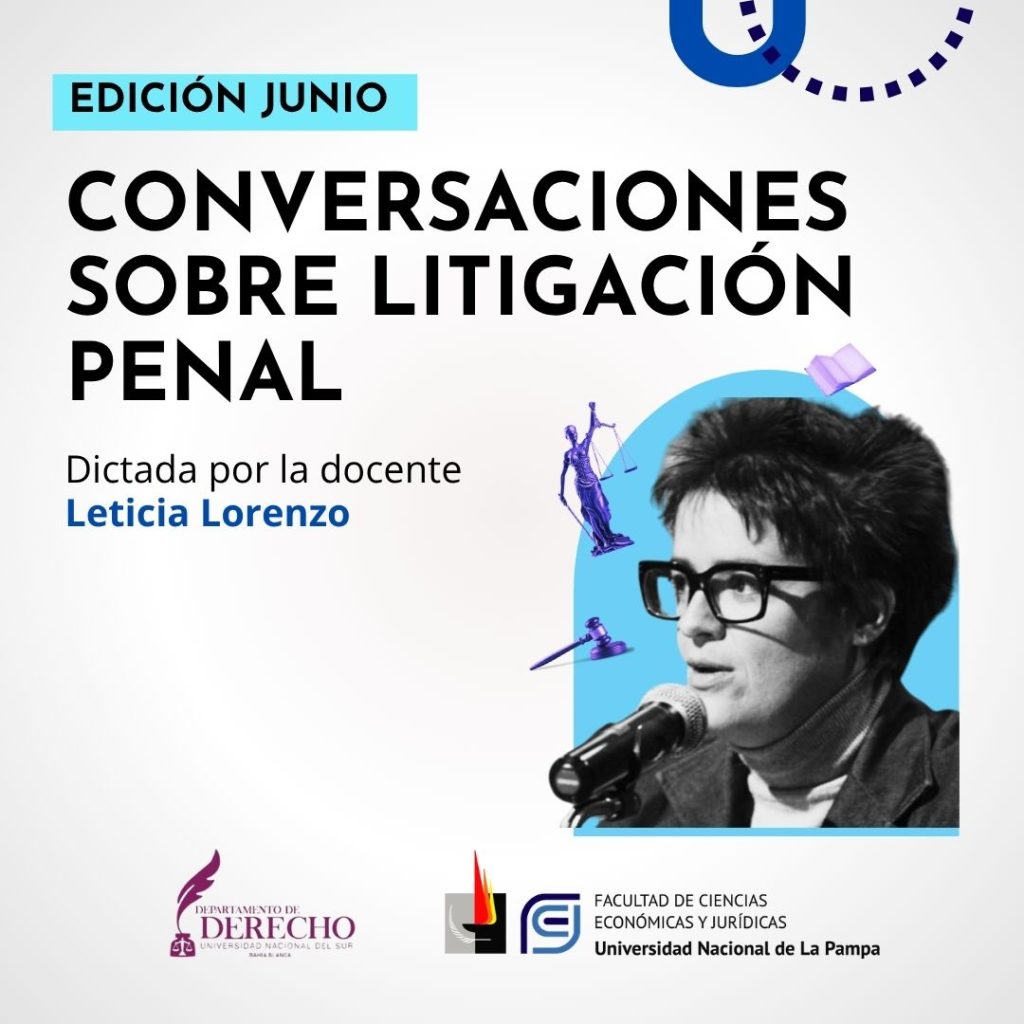 Inscripciones abiertas para la edición de junio del Ciclo “Conversaciones sobre Litigación Penal”